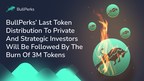 BullPerks' Last Token Distribution to Private and Strategic Investors Will Be Followed By The Burn Of 3M Tokens