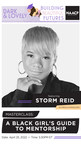 DARK & LOVELY AND STORM REID HOST BUILDING BEAUTIFUL FUTURES...