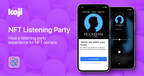 Creator Economy Platform Koji Announces "NFT Listening Party" App
