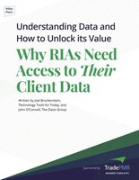 "Understanding Data and How to Unlock its Value: Why RIAs Need Access to Their Data"