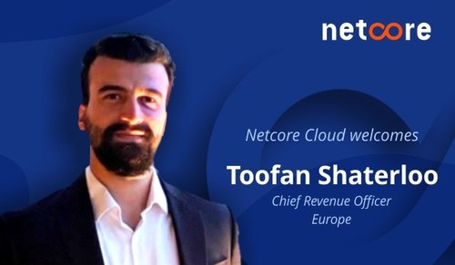 Netcore Cloud Appoints Martech Specialist & Ex-Emarsys, Toofan Shaterloo, as Chief Revenue Officer for Europe (PRNewsfoto/Netcore Cloud)