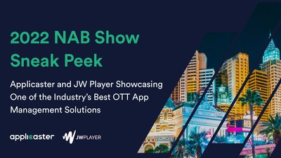 2022 NAB Show Sneak Peek: Applicaster and JW Player Showcasing One of the Industry’s Best OTT App Management Solutions