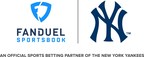 FANDUEL EXPANDS ITS PARTNERSHIP TO BECOME AN OFFICIAL SPORTS BETTING PARTNER OF THE NEW YORK YANKEES