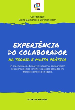 Chega ao mercado primeiro livro brasileiro com as melhores práticas de Employee Experience - EX