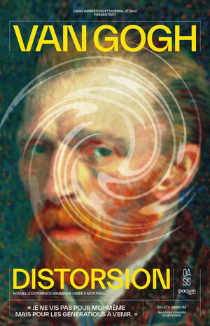 An experience entirely designed in Montreal - VAN GOGH - Distorsion, the new immersive exhibition from OASIS immersion is finally open !