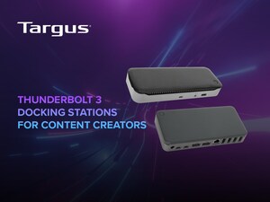 Targus Launches Two Thunderbolt 3 Docks Equipped with Exceptional Speed and Resolutions for Content Creators and Studios