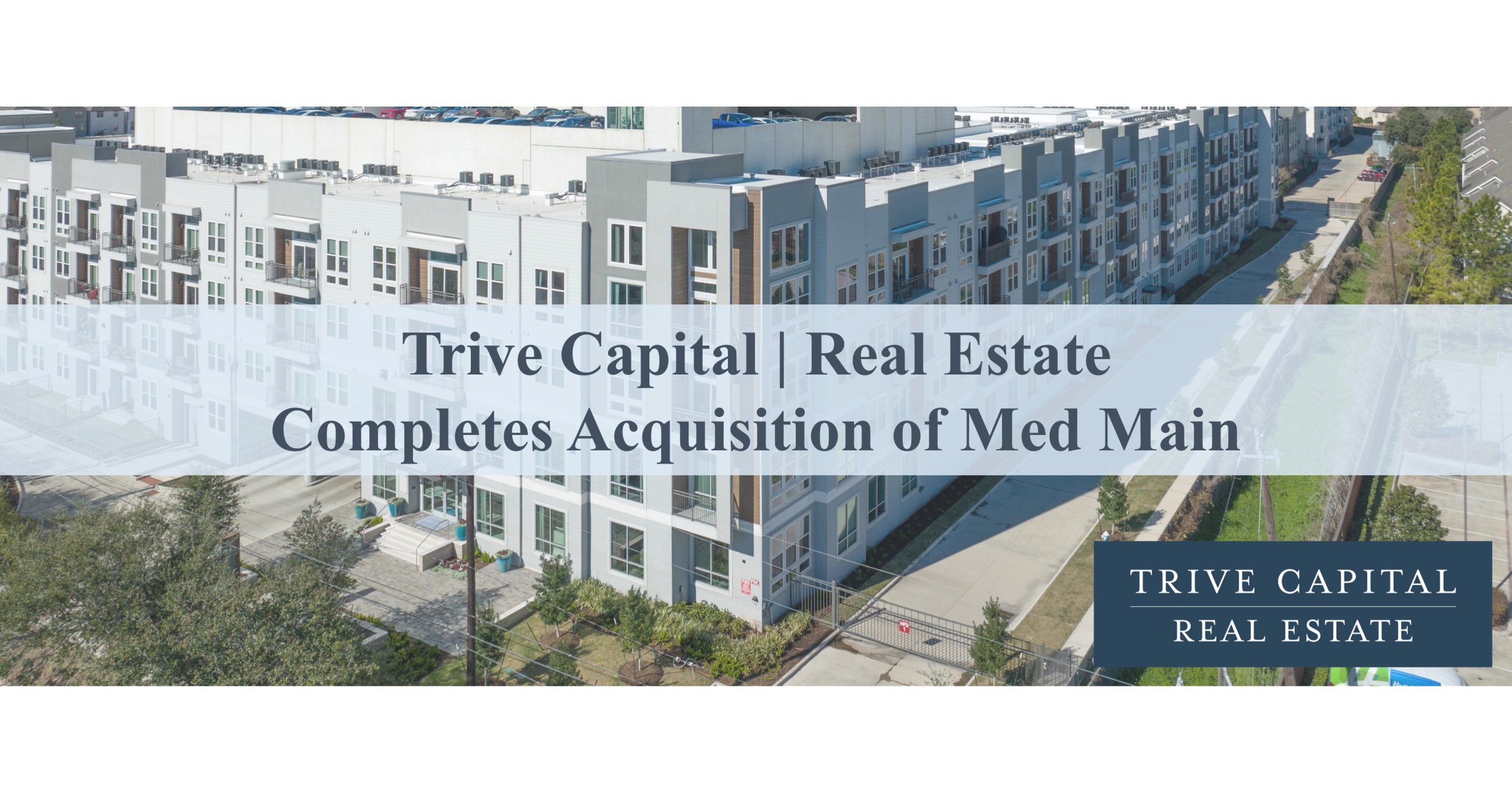 Trive Capital Real Estate Completes Acquisition of Med Main