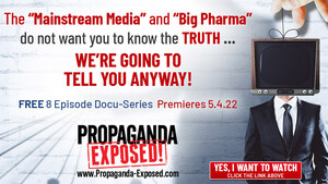 Healthcare Freedom Activists Releasing "Propaganda EXPOSED" Documentary Mini-Series