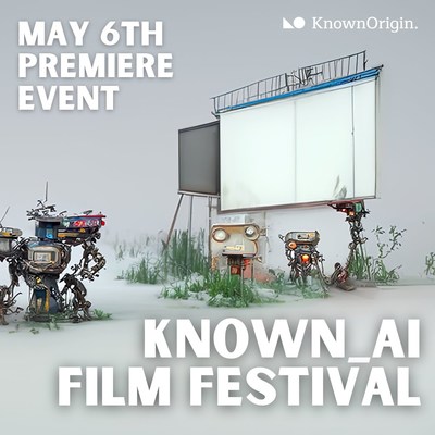 Known_Ai FIlm Festival, the World's first purely Ai-driven juried film awards show drops May 6, 2022, 7pm BST/2pm EST.