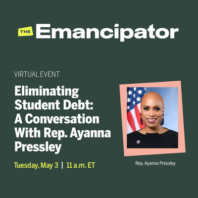 Free Virtual Event -- Eliminating Student Debt: A Conversation With Rep. Ayanna Pressley -- Tuesday, May 3 @ 11am