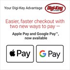 Digi-Key Electronics Now Offers Google Pay and Apple Pay