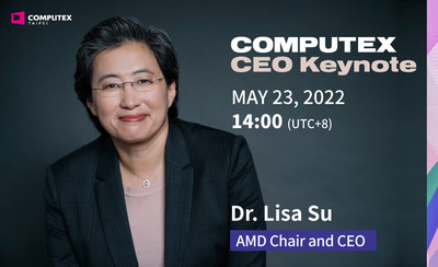 【COMPUTEX 】AMD Chair CEO Dr. Lisa Su to Keynote at COMPUTEX2022