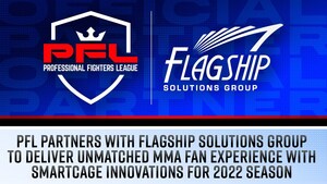 PROFESSIONAL FIGHTERS LEAGUE PARTNERS WITH FLAGSHIP SOLUTIONS GROUP TO DELIVER UNMATCHED MMA FAN EXPERIENCE WITH SMARTCAGE INNOVATIONS FOR 2022 SEASON