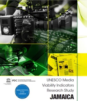 MEDIA INSTITUTE OF THE CARIBBEAN SPOTLIGHTS JAMAICA WITH PILOT STUDY OF UNESCO MEDIA VIABILITY INDICATORS