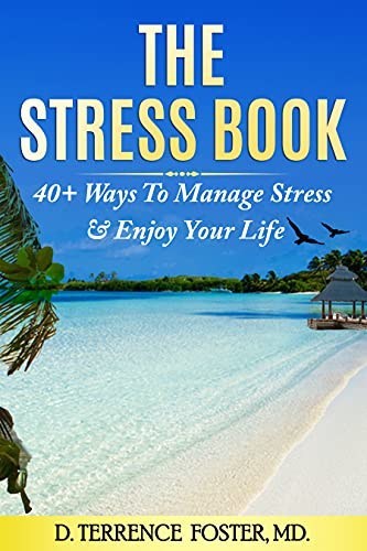 The Stress Book: 40-Plus Ways to Manage Stress & Enjoy Your Life