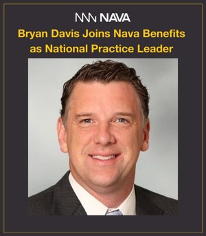 Industry Heavyweight Bryan Davis Joins Nava Benefits