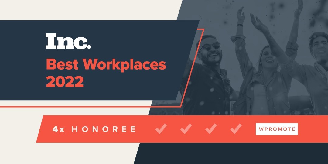 Wpromote Continues 2022 Workplace Awards Run, Adds Win from Inc. Magazine Best Places to Work 2022 - Vimarsana News