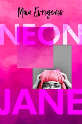 "Neon Jane" by Maia Evrigenis