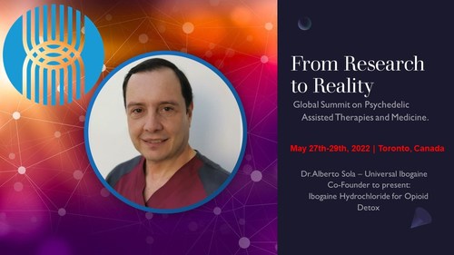 Universal Ibogaine Co Founder Dr. Alberto Sola to present at From Research to Reality: Global Summit on Psychedelic Assisted Therapies and Medicine (CNW Group/Universal Ibogaine Inc.)