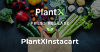 PlantX Partners with Instacart to Offer Same-Day Delivery to...