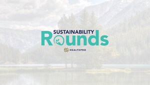 HealthPRO's inaugural healthcare Sustainability Rounds event reaches global audience