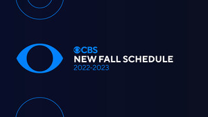 CBS UNVEILS ITS 2022-2023 PRIMETIME LINEUP