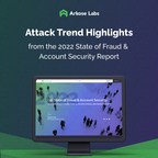 Arkose Labs New Intelligence Report Reveals Mounting Economic Gains for Fraudsters, with "Wages" Spiking to $600,000 a month