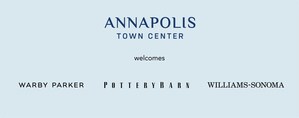 Annapolis Town Center Welcomes Williams Sonoma, Pottery Barn and Warby Parker to Growing Tenant Family