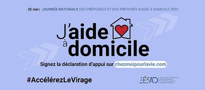 Campagne J'aide à domicile #AccélérezLeVirage du Réseau des EÉSAD (Groupe CNW/Réseau de coopération des entreprises d'économie sociale en aide à domicile)