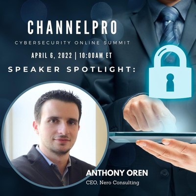 “MSPologist” Anthony Oren was a guest panelist on “The ChannelPro Network’s Cybersecurity Online Summit”