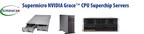 Supermicro to Add NVIDIA Grace CPU Superchip-Based Servers to the Industry-Leading Portfolio for HPC, Data Analytics, and Cloud Gaming Applications