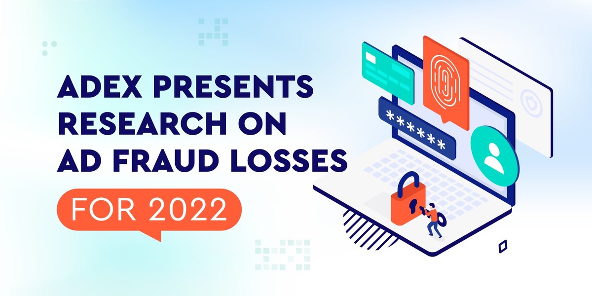 ADEX Presents Research on Ad Fraud Losses for 2022 - Vimarsana News