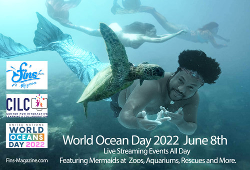 Mermaids are streaming free on World Oceans Day, June 8, 2022 in educational segments from around the world in the second annual event sponsored by Fins Magazine and CILC.org