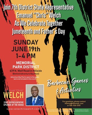 Illinois House Speaker Emanuel "Chris" Welch will host a  free Father’s Day and Juneteenth Celebration at Memorial Park District [639 N. Wolf Road in Hillside] behind Adventure Bay Pool. There will be a barbecue, games, and family activities. For questions or to find ways to support and join the celebration, email HDems@HDemsIL.com or call 708.938.5787.