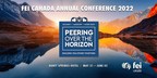 FEI Canada Welcomes, "Peering Over the Horizon" Annual Conference - May 31 - June 2, 2022