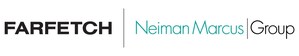 FARFETCH and Neiman Marcus Group Announce the Closing of a $200 Million Minority Investment by FARFETCH in Neiman Marcus Group