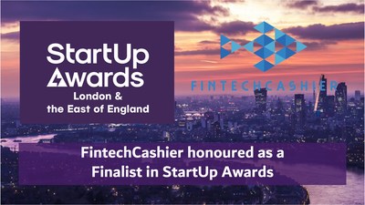 Digital payments innovator, FintechCashier announced as finalist in the prestigious London & The East of England StartUp Awards National Series (PRNewsfoto/FintechCashier)