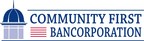COMMUNITY FIRST BANCORPORATION  ANNOUNCES ANNUAL AND FOURTH QUARTER FINANCIAL RESULTS