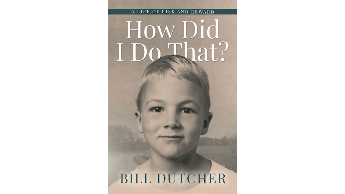 Wildcat Press Publishes Bill Dutcher's memoir "How Did I Do That? A Life of Risk and Reward" - Vimarsana News
