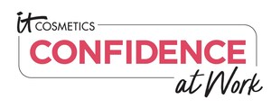 IT COSMETICS LAUNCHES "CONFIDENCE AT WORK" TO HELP BUILD WOMEN'S CONFIDENCE IN THE WORKPLACE