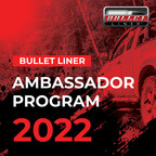 BULLET LINER USA ANNOUNCES BUILDER AMBASSADOR PROGRAM