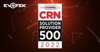 EVOTEK Named to CRN's 2022 Solution Provider 500 List for the 7th ...