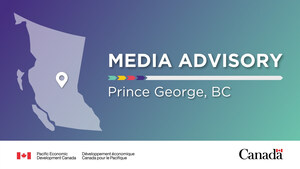 Media Advisory - Government of Canada to announce new funding to support community-driven projects in Northern B.C.