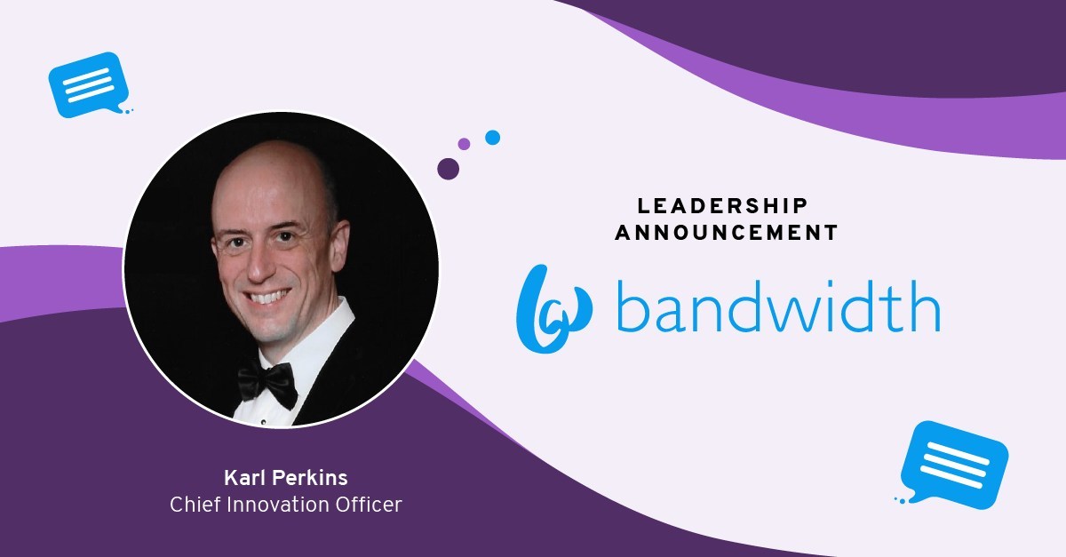 Bandwidth Announces Karl Perkins As Chief Innovation Officer - Vimarsana News
