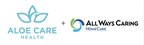 ALOE CARE HEALTH TAPPED BY ALL WAYS CARING HOMECARE AS PERSONAL EMERGENCY RESPONSE SYSTEM PROVIDER