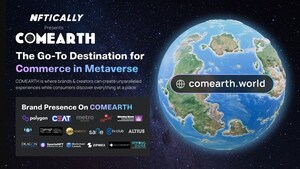 NFTICALLY annonce le premier écosystème de métavers de commerce électronique au monde COMEARTH