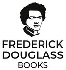 FOREFRONT BOOKS AND FREDERICK DOUGLASS FAMILY INITIATIVES JOIN FORCES FOR PUBLISHING IMPRINT