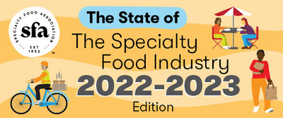 Specialty Food Association 2022-2023 State of the Specialty Food Industry Report