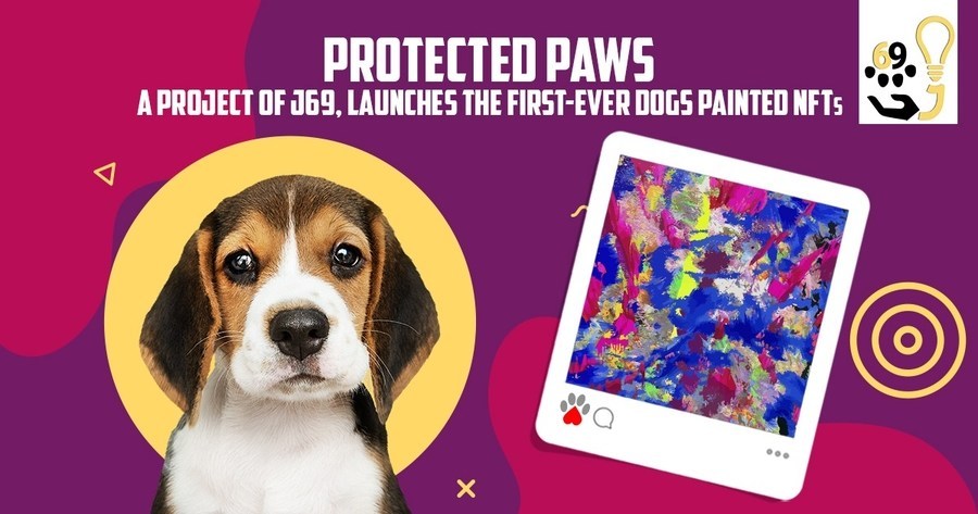 Protected Paws, a Project of J69, is All Set to Launch the First-Ever Dogs Painted NFTs on 10 June - Vimarsana News