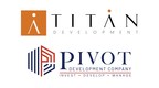Titan Development and Pivot Development Joint Venture Host...
